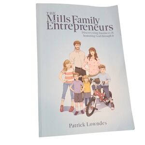 The Mills Family Entrepreneurs Book Discovering‎ Business and Honoring God